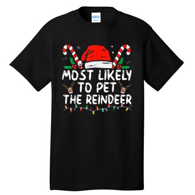 Most Likely To Pet The Reindeer Funny Christmas Tall T-Shirt