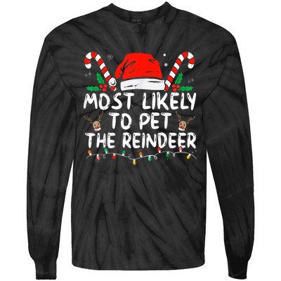 Most Likely To Pet The Reindeer Funny Christmas Tie-Dye Long Sleeve Shirt