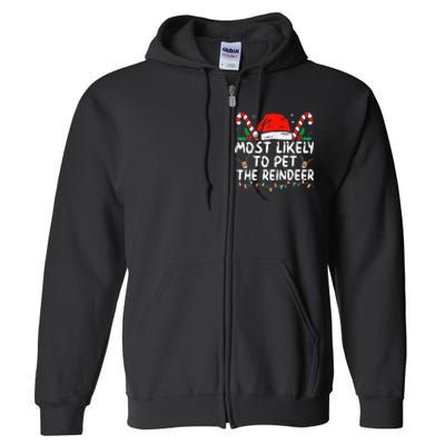 Most Likely To Pet The Reindeer Funny Christmas Full Zip Hoodie