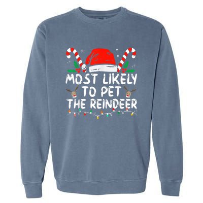 Most Likely To Pet The Reindeer Funny Christmas Garment-Dyed Sweatshirt