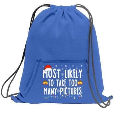 Most Likely To Take Too Y Pictures Funny Christmas Gift Sweatshirt Cinch Pack Bag