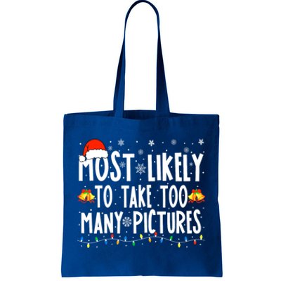 Most Likely To Take Too Y Pictures Funny Christmas Gift Tote Bag