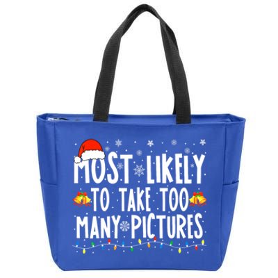 Most Likely To Take Too Y Pictures Funny Christmas Gift Zip Tote Bag