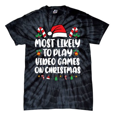 Most Likely To Play Video Games On Christmas Xmas Light Kids Tie-Dye T-Shirt