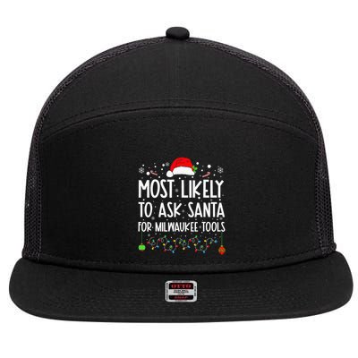 Most Likely To Ask Santa For Milwaukee Tools Christmas Xmas 7 Panel Mesh Trucker Snapback Hat