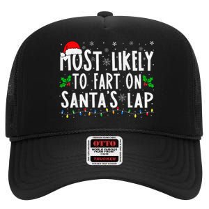 Most Likely To Fart On SantaS Lap Family Matching Christmas High Crown Mesh Back Trucker Hat