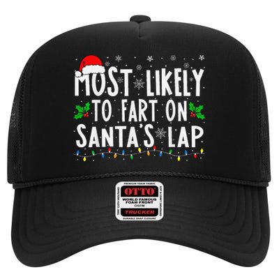 Most Likely To Fart On SantaS Lap Family Matching Christmas High Crown Mesh Back Trucker Hat