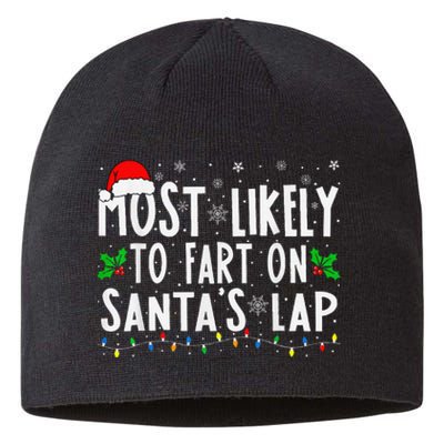 Most Likely To Fart On SantaS Lap Family Matching Christmas Sustainable Beanie