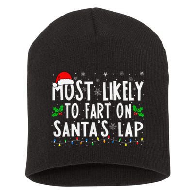 Most Likely To Fart On SantaS Lap Family Matching Christmas Short Acrylic Beanie