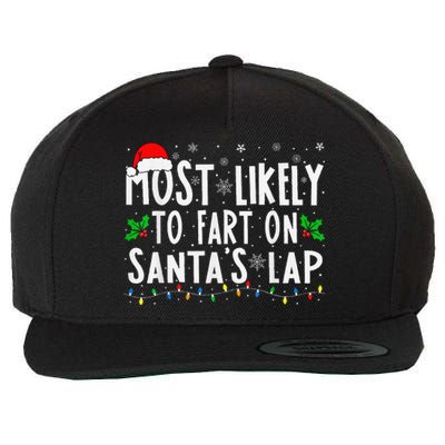 Most Likely To Fart On SantaS Lap Family Matching Christmas Wool Snapback Cap