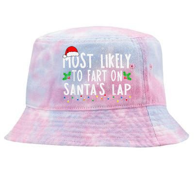 Most Likely To Fart On SantaS Lap Family Matching Christmas Tie-Dyed Bucket Hat