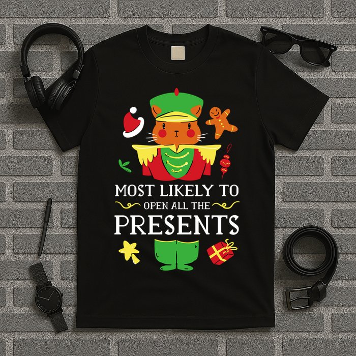 Most Likely To Open All The Presents Funny Christmas Cat Santa T-Shirt