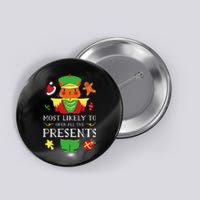 Most Likely To Open All The Presents Funny Christmas Cat Santa Button