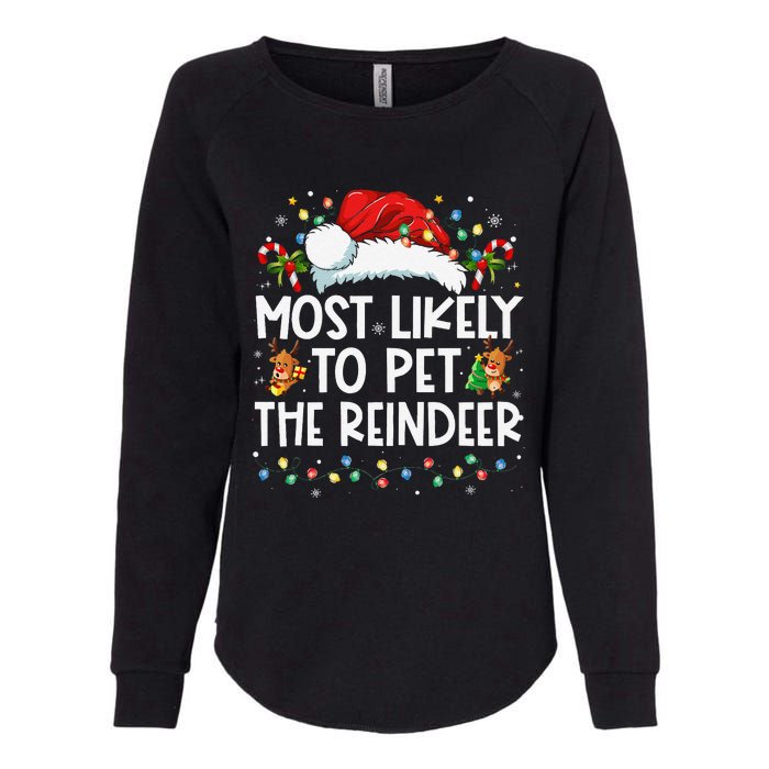 Most Likely To Pet The Reindeer Funny Christmas Gift Womens California Wash Sweatshirt