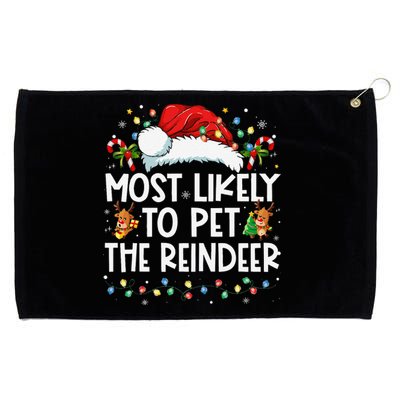 Most Likely To Pet The Reindeer Funny Christmas Gift Grommeted Golf Towel