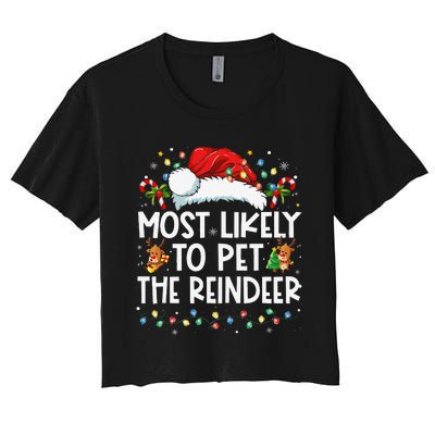 Most Likely To Pet The Reindeer Funny Christmas Gift Women's Crop Top Tee