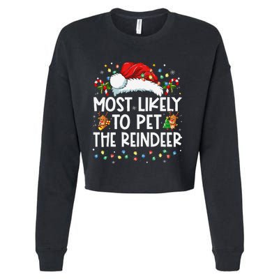 Most Likely To Pet The Reindeer Funny Christmas Gift Cropped Pullover Crew