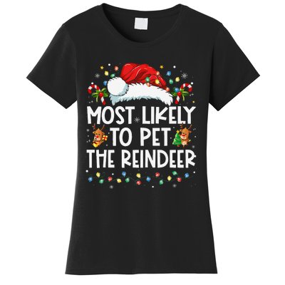 Most Likely To Pet The Reindeer Funny Christmas Gift Women's T-Shirt