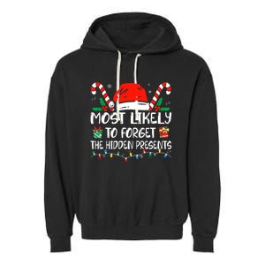 Most Likely To Forget The Hidden Presents Family Christmas Garment-Dyed Fleece Hoodie