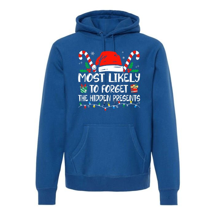 Most Likely To Forget The Hidden Presents Family Christmas Premium Hoodie