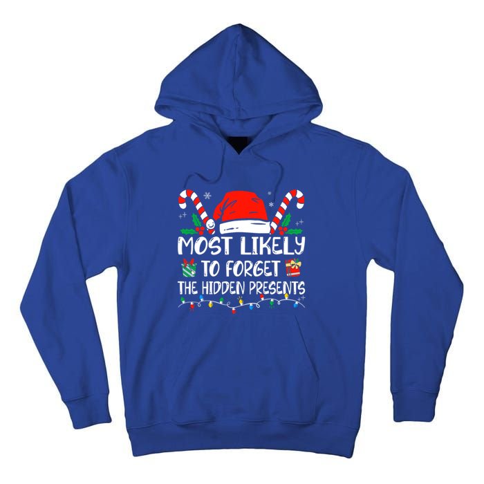 Most Likely To Forget The Hidden Presents Family Christmas Tall Hoodie