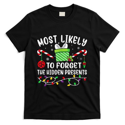 Most Likely To Forget The Hidden Presents xmas  T-Shirt
