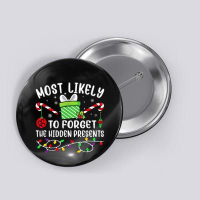 Most Likely To Forget The Hidden Presents xmas  Button