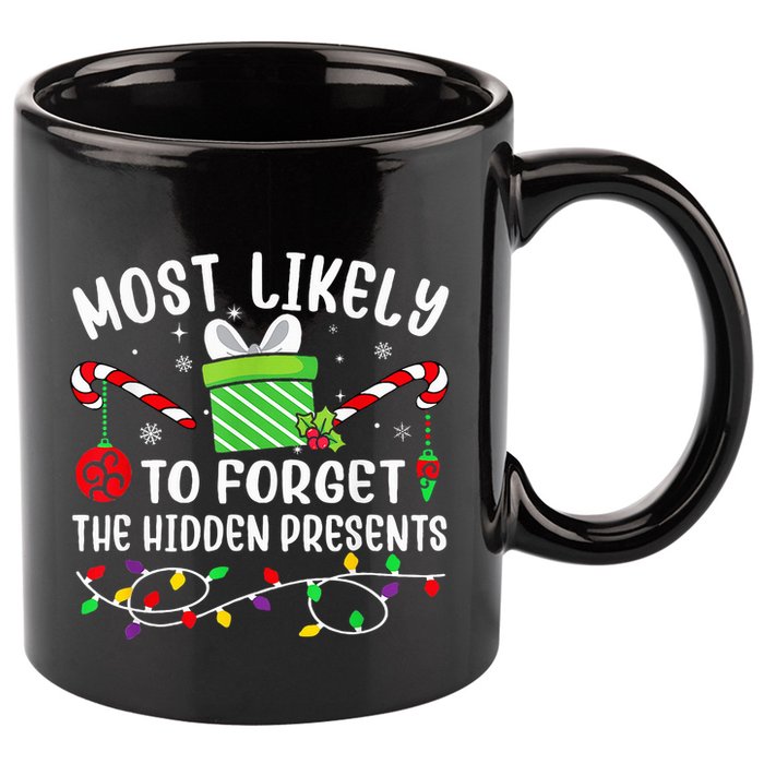 Most Likely To Forget The Hidden Presents xmas  11oz C Handle Ceramic Mug