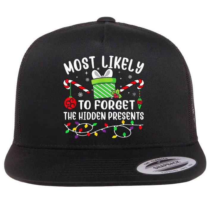 Most Likely To Forget The Hidden Presents xmas  Flat Bill Trucker Hat