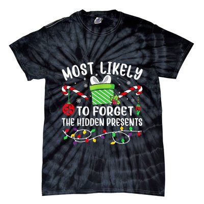 Most Likely To Forget The Hidden Presents xmas  Tie-Dye T-Shirt