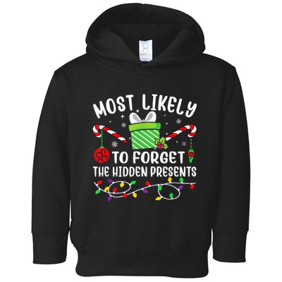 Most Likely To Forget The Hidden Presents xmas  Toddler Hoodie