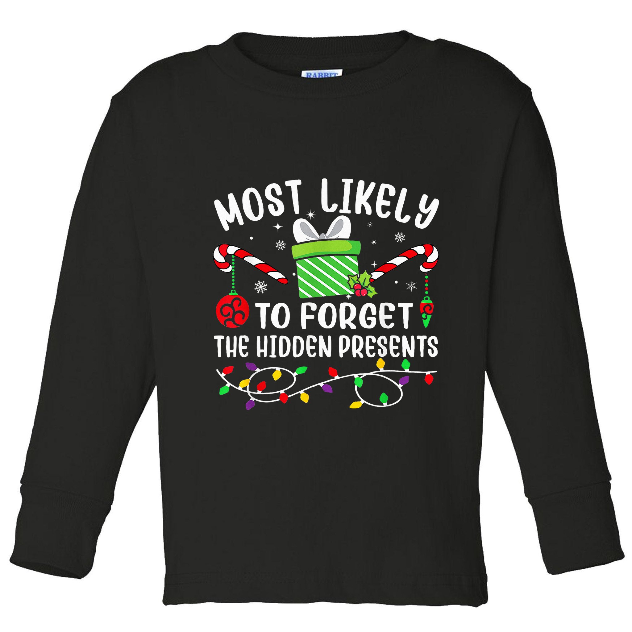 Most Likely To Forget The Hidden Presents xmas  Toddler Long Sleeve Shirt