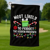 Most Likely To Forget The Hidden Presents xmas  Golf Towel