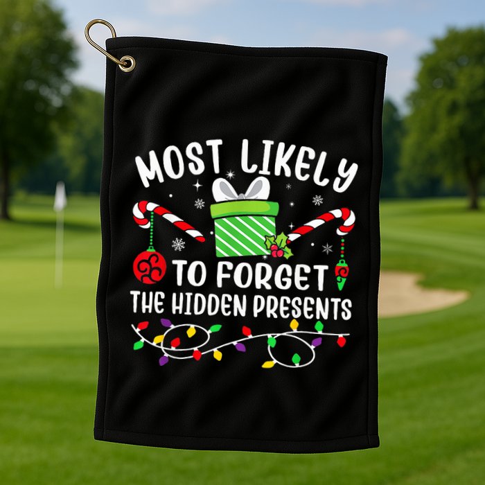 Most Likely To Forget The Hidden Presents xmas  Golf Towel