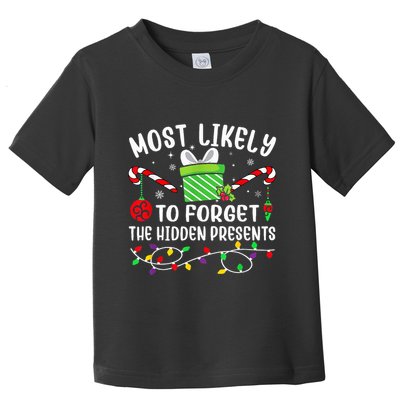 Most Likely To Forget The Hidden Presents xmas  Toddler T-Shirt