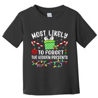 Most Likely To Forget The Hidden Presents xmas  Toddler T-Shirt