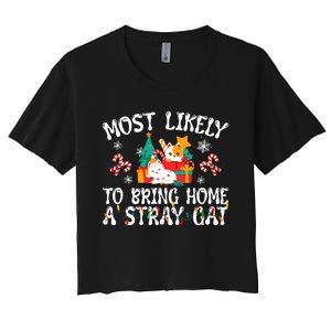 Most Likely To Bring Home A Stray Cat Matching Christmas Women's Crop Top Tee