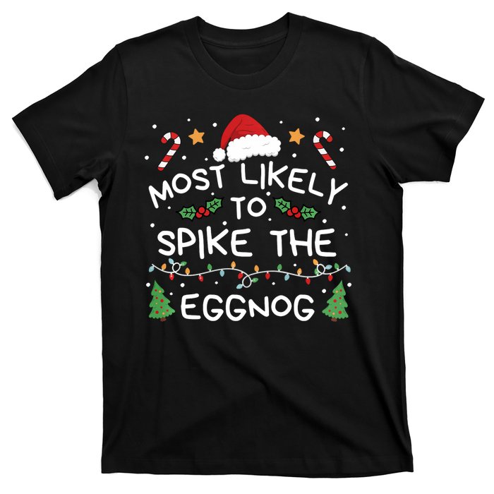 Most Likely To Spike The Eggnog Christmas Family Matching T-Shirt