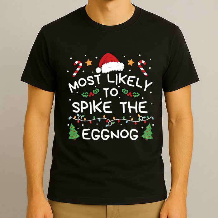 Most Likely To Spike The Eggnog Christmas Family Matching T-Shirt