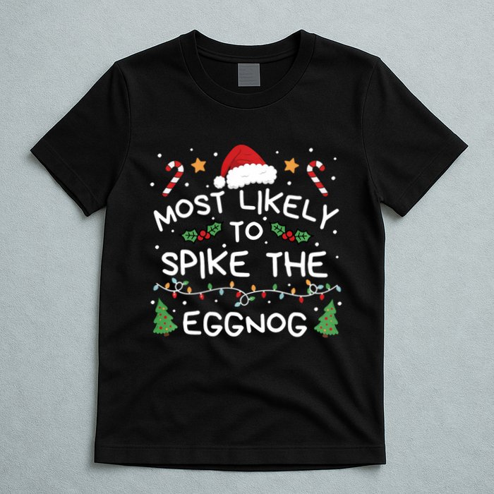 Most Likely To Spike The Eggnog Christmas Family Matching T-Shirt