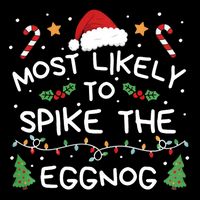Most Likely To Spike The Eggnog Christmas Family Matching 16 in Basic Backpack