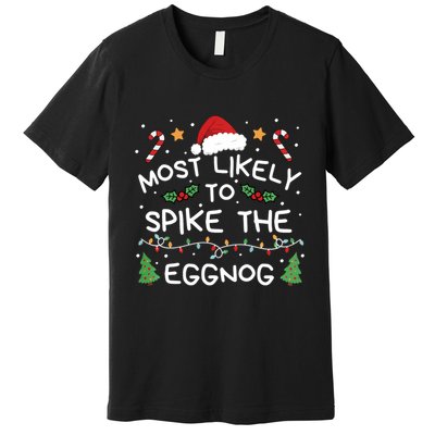 Most Likely To Spike The Eggnog Christmas Family Matching Premium T-Shirt