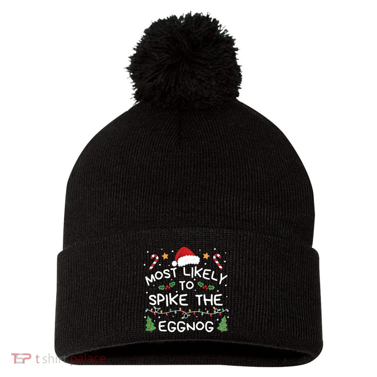 Most Likely To Spike The Eggnog Christmas Family Matching Pom Pom 12in Knit Beanie