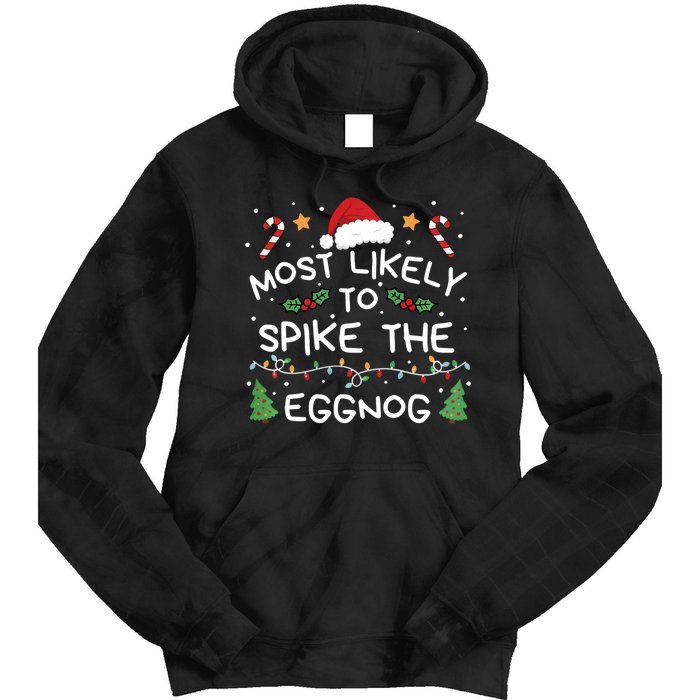 Most Likely To Spike The Eggnog Christmas Family Matching Tie Dye Hoodie