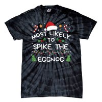 Most Likely To Spike The Eggnog Christmas Family Matching Tie-Dye T-Shirt