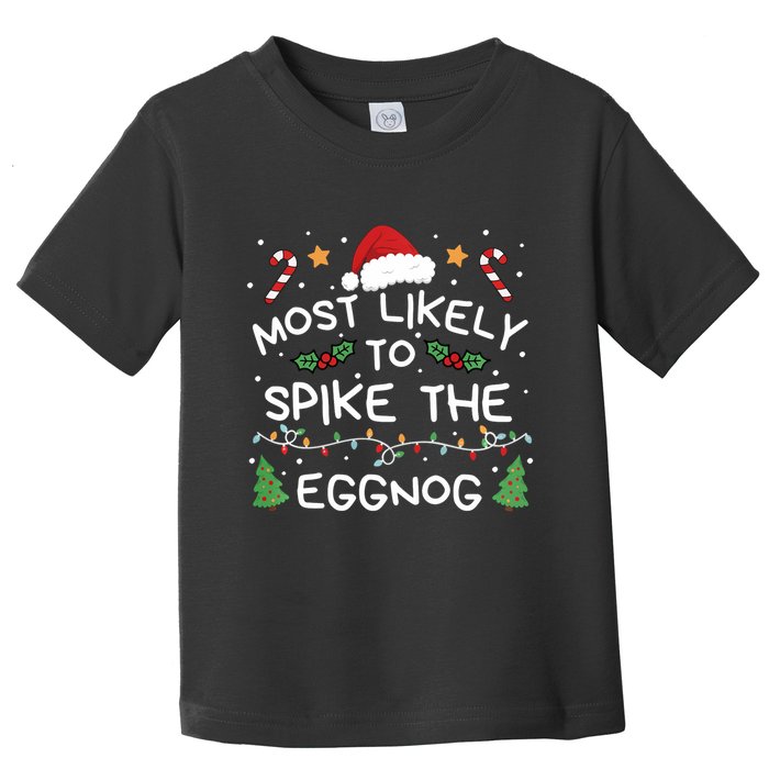 Most Likely To Spike The Eggnog Christmas Family Matching Toddler T-Shirt