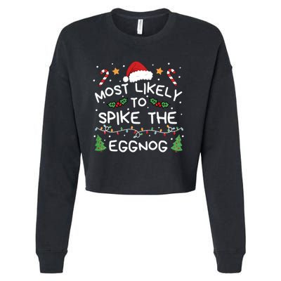 Most Likely To Spike The Eggnog Christmas Family Matching Cropped Pullover Crew