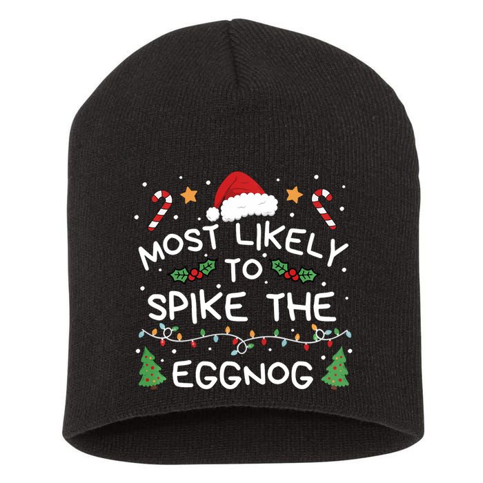 Most Likely To Spike The Eggnog Christmas Family Matching Short Acrylic Beanie
