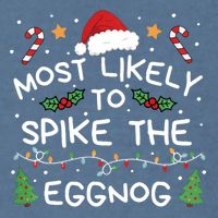 Most Likely To Spike The Eggnog Christmas Family Matching Garment-Dyed Sweatshirt