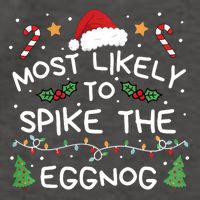 Most Likely To Spike The Eggnog Christmas Family Matching Vector Backpack